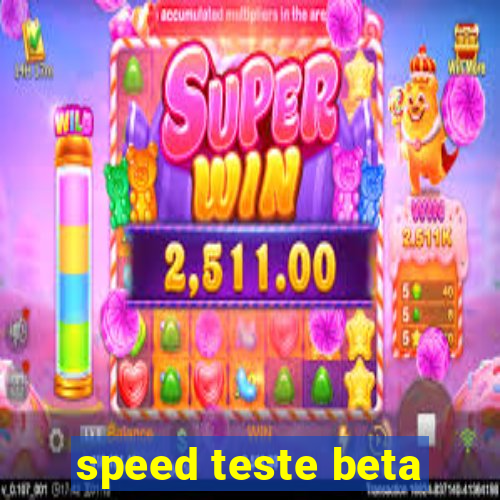 speed teste beta